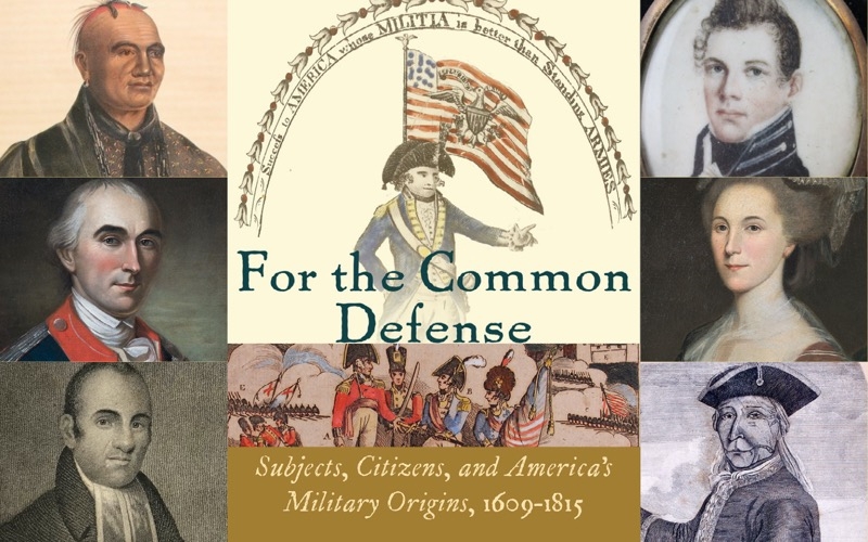 For the Common Defense - Subjects, Citizens, and America's Miliotart Origins, 1609-1815 - Paintings of historical figures